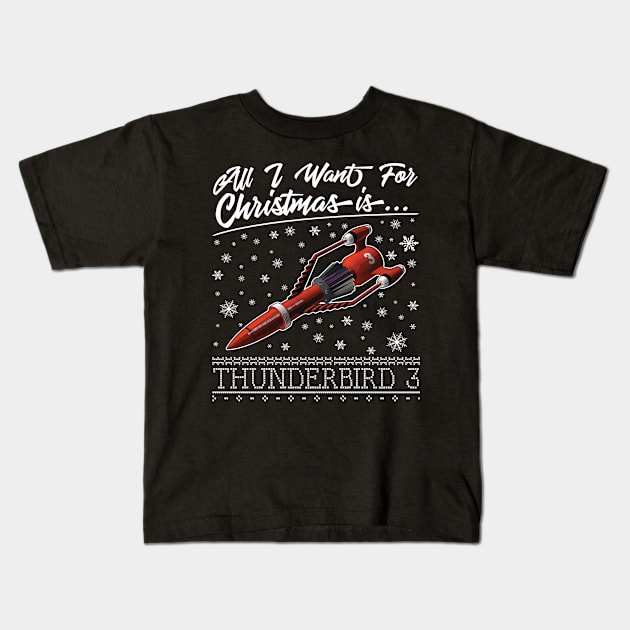 All I Want For Christmas Is Thunderbird 3 Thunderbirds Kids T-Shirt by Rebus28